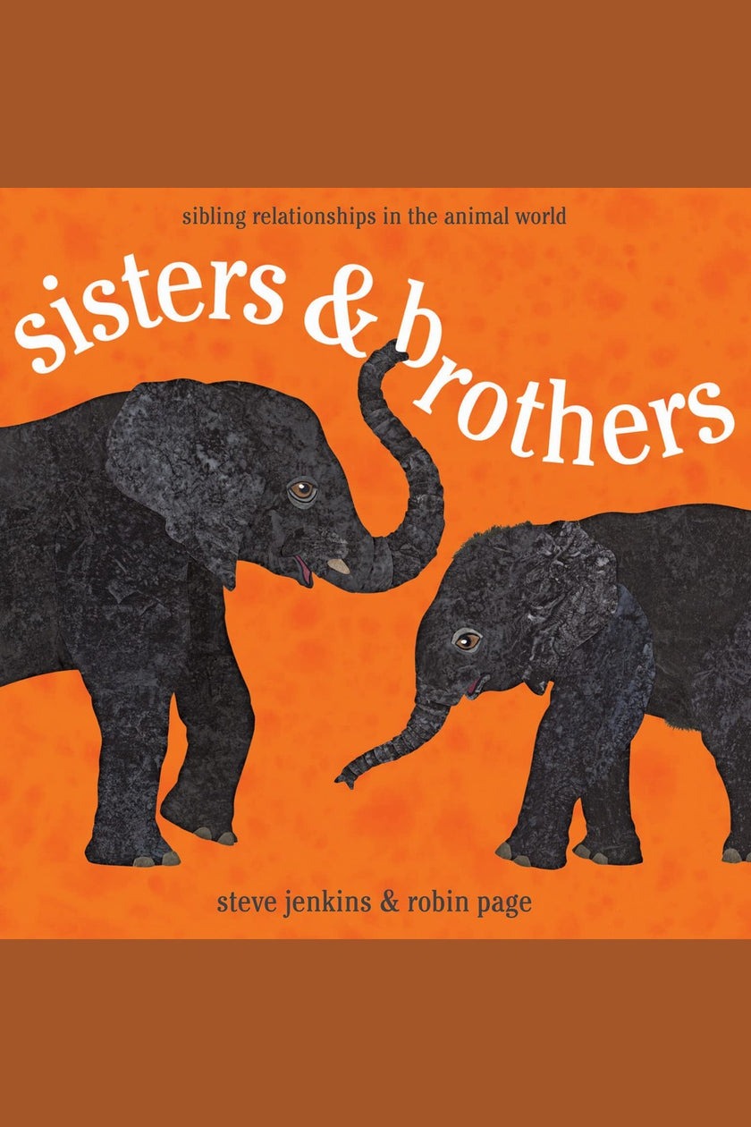 Sisters & Brothers: Sibling Relationships in the Animal World