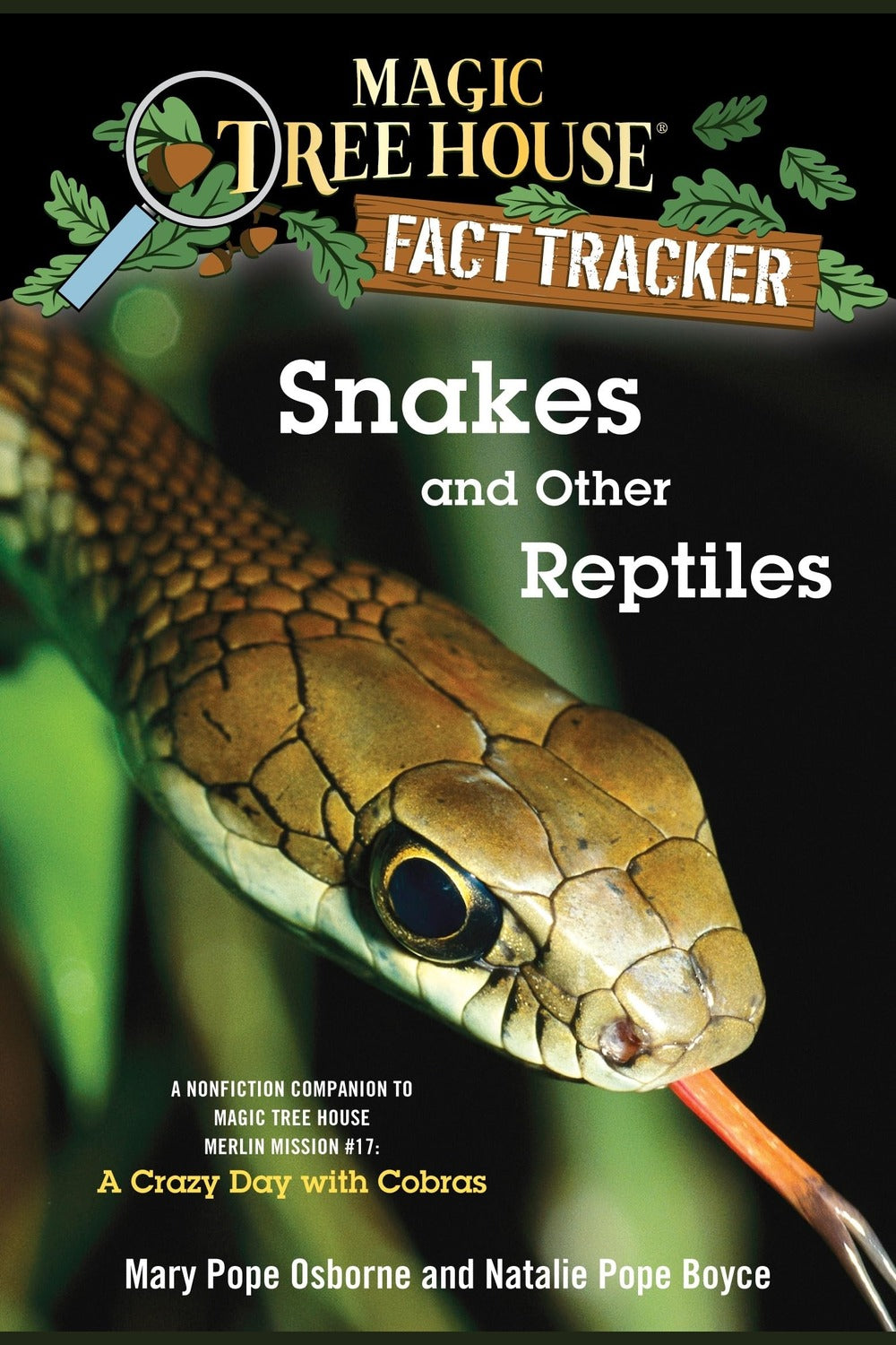 Snakes and Other Reptiles: A Nonfiction Companion to Magic Tree House Merlin Mission #17: A Crazy Day with Cob