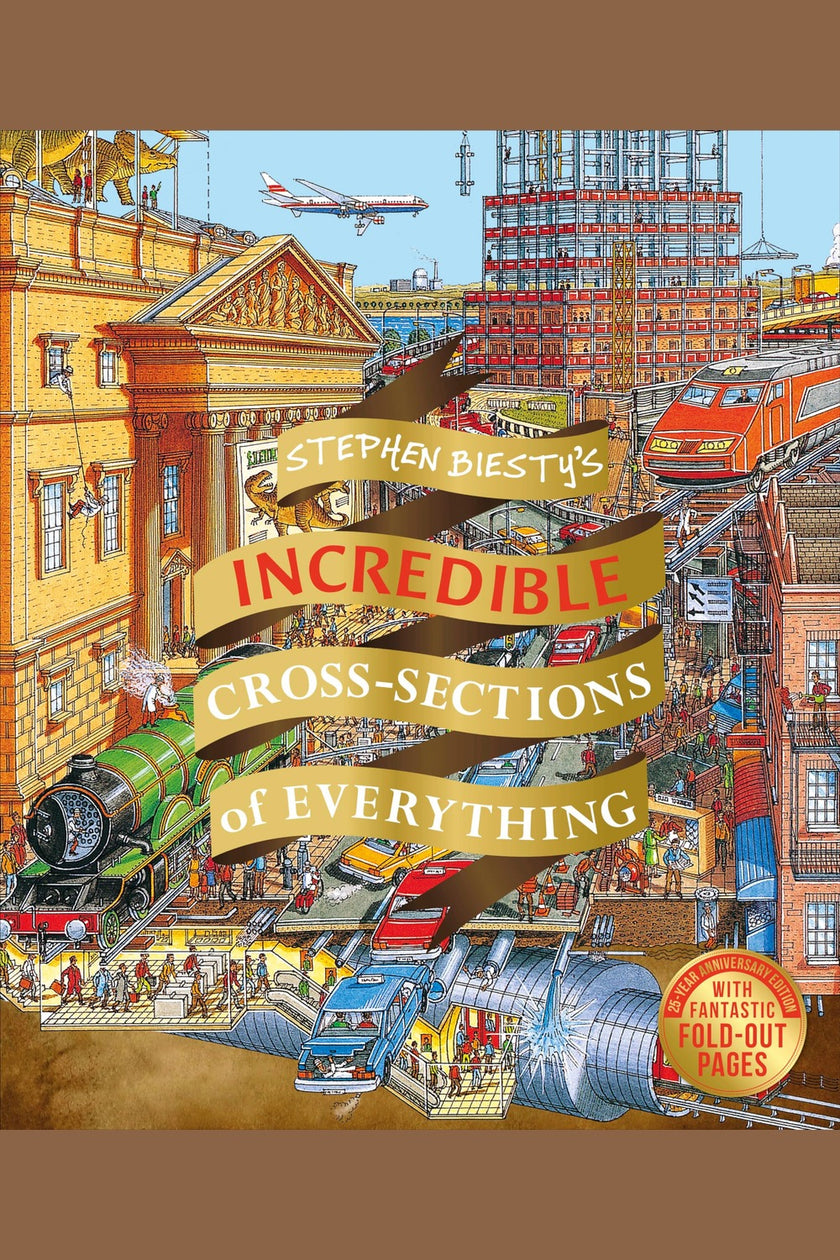Stephen Biesty's Incredible Cross Sections of Everything
