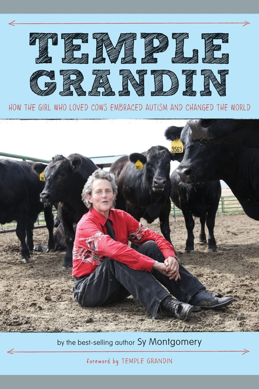 Temple Grandin: How the Girl Who Loved Cows Embraced Autism and Changed the World