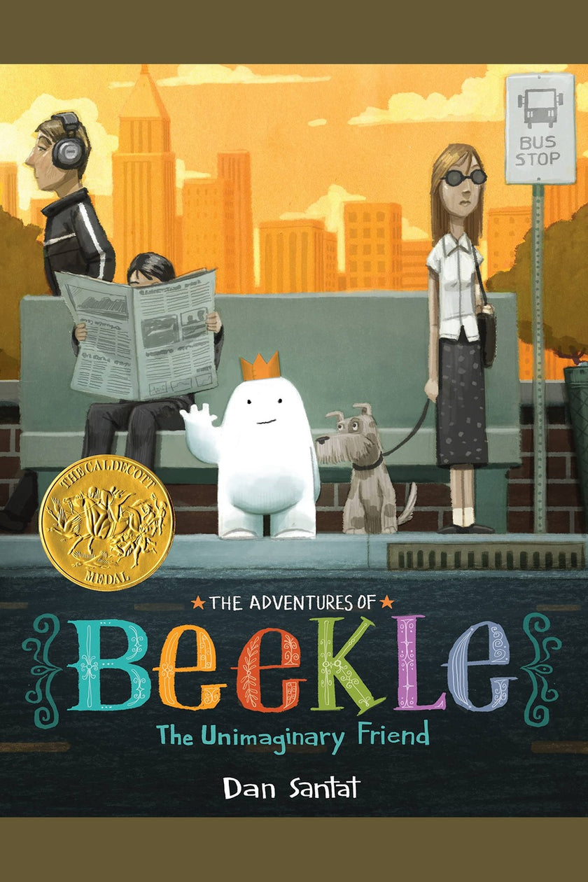 The Adventures of Beekle: The Unimaginary Friend (Caldecott Medal Winner)