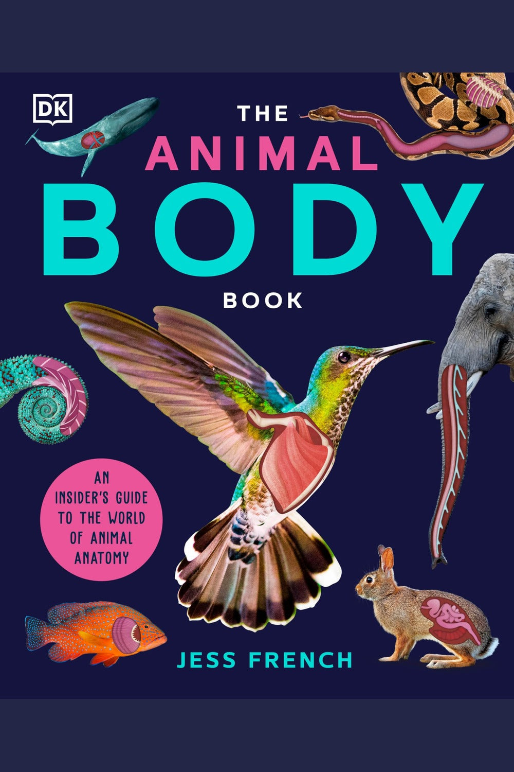The Animal Body Book: An Insider's Guide to the World of Animal Anatomy