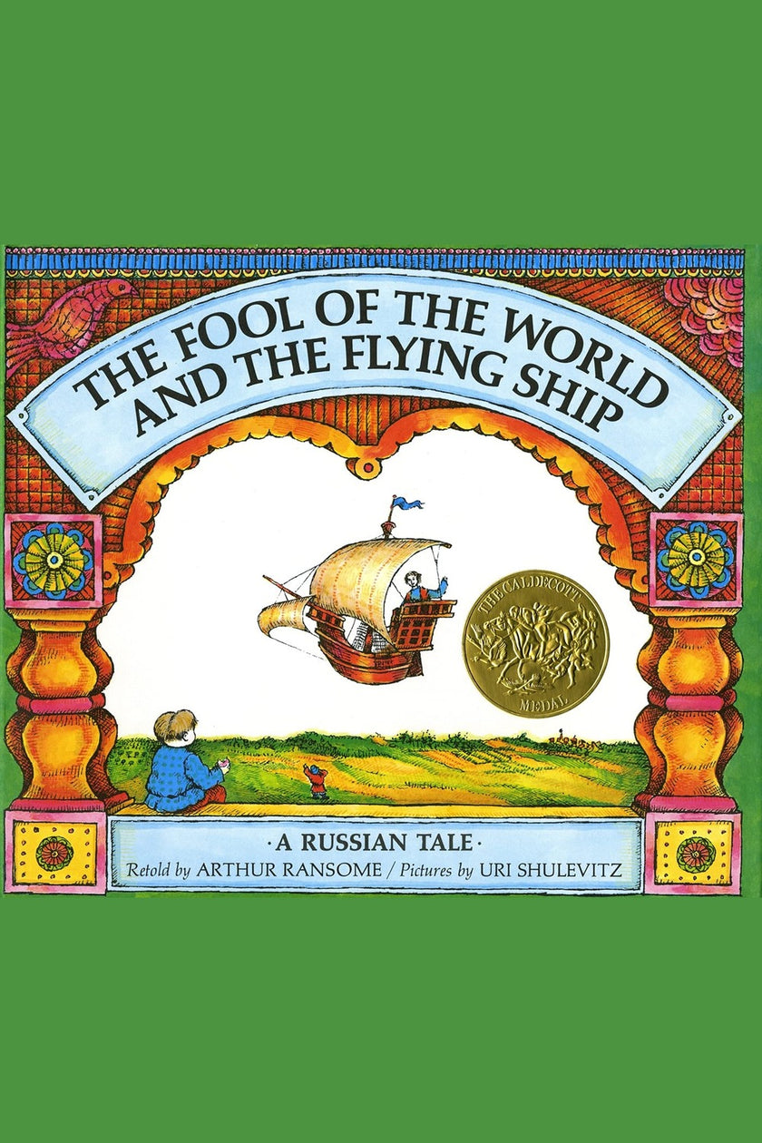 The Fool of the World and the Flying Ship: A Russian Tale