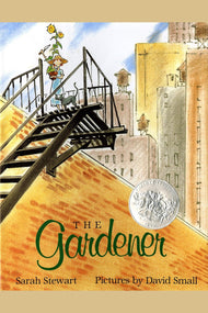 The Gardener: (Caldecott Honor Book)