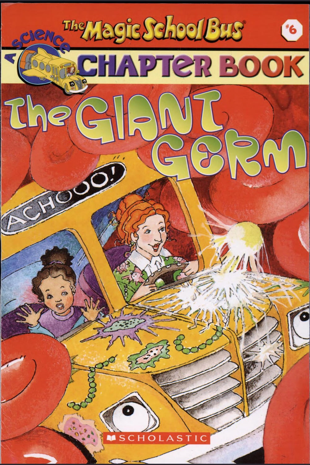 The Giant Germ (the Magic School Bus Chapter Book #6)
