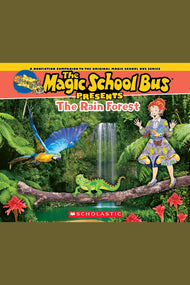 The Magic School Bus Presents: The Rainforest: A Nonfiction Companion to the Original Magic School Bus Series