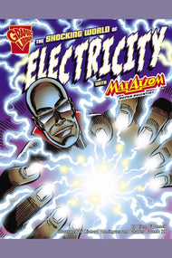 The Shocking World of Electricity with Max Axiom, Super Scientist