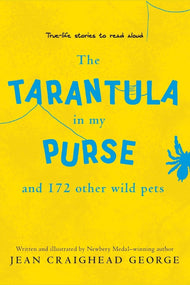The Tarantula in My Purse: And 172 Other Wild Pets