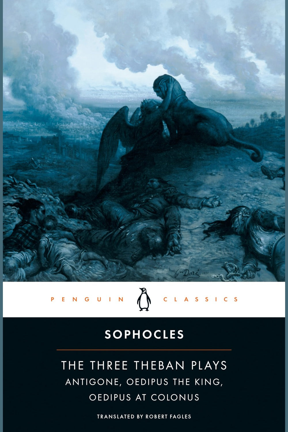 The Three Theban Plays: Antigone; Oedipus the King; Oedipus at Colonus