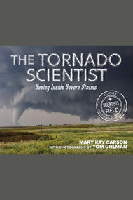 The Tornado Scientist: Seeing Inside Severe Storms
