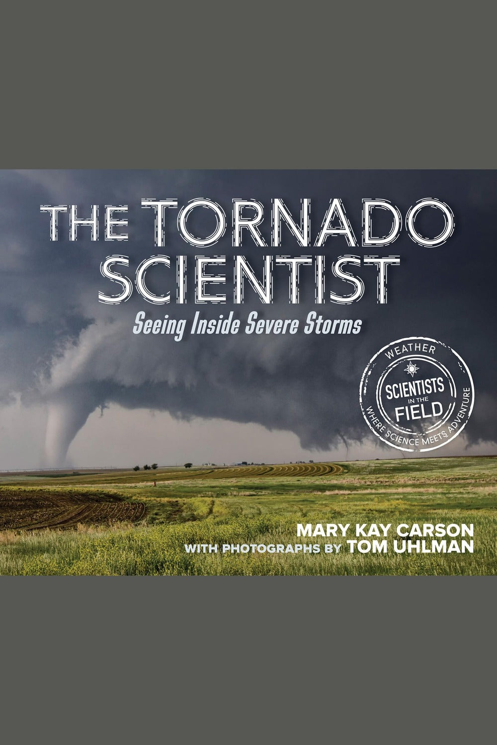 The Tornado Scientist: Seeing Inside Severe Storms