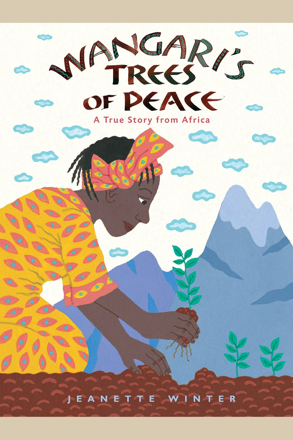 Wangari's Trees of Peace: A True Story from Africa