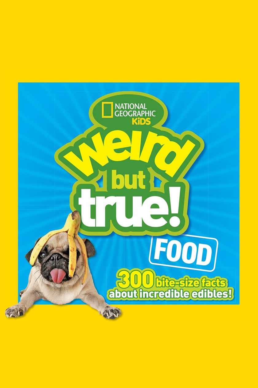 Weird But True! Food: 300 Bite-Size Facts about Incredible Edibles