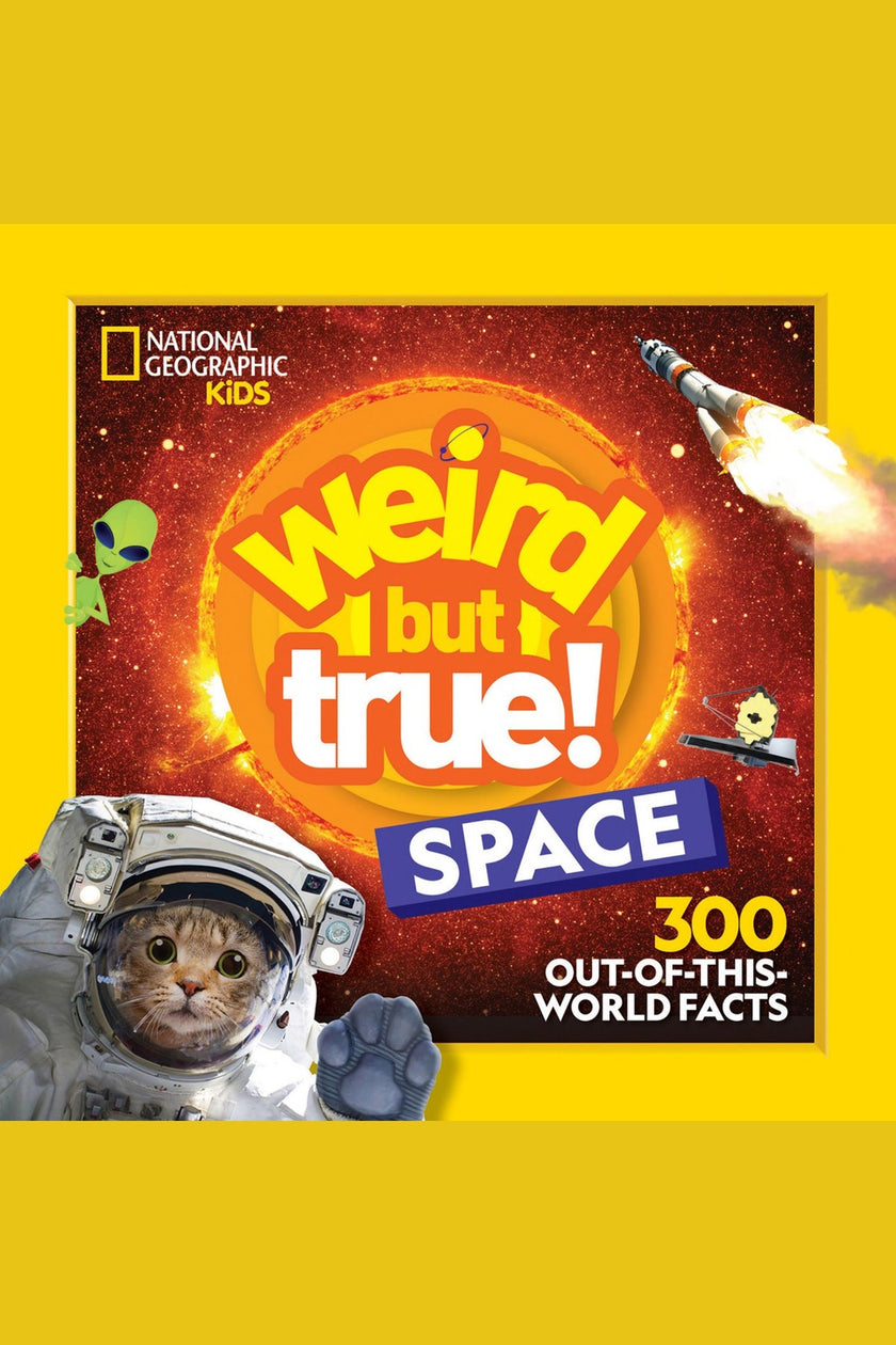 Weird But True! Space: 300 Out-Of-This-World Facts