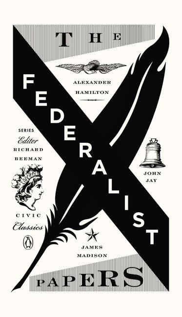 The Federalist Papers: Alexander Hamilton, James Madison, and John Jay - Ingram