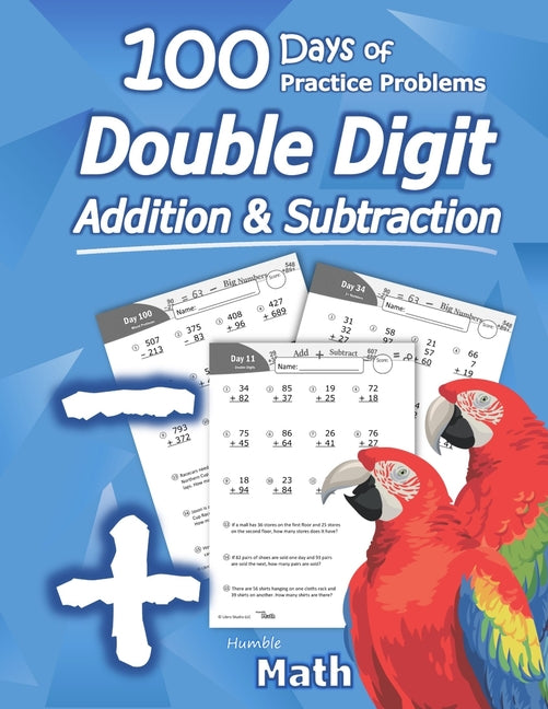 Humble Math: Double Digit Addition & Subtraction Workbook (Grades 1-3)