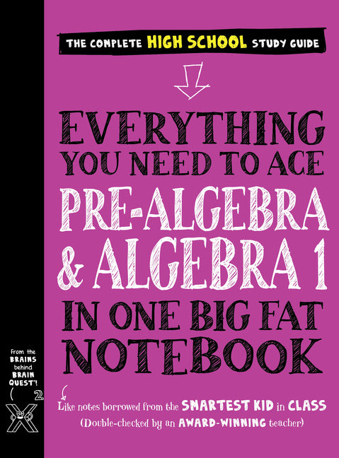 Everything You Need to Ace Pre-Algebra and Algebra 1 in One Big Fat Notebook (High School)
