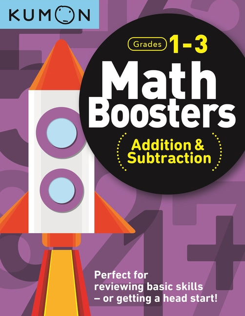 Kumon Math Boosters: Addition & Subtraction Workbook (Grades 1-3)
