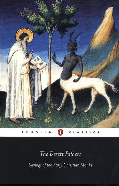 The Desert Fathers: Sayings of the Early Christian Monks (Revised) - Ingram