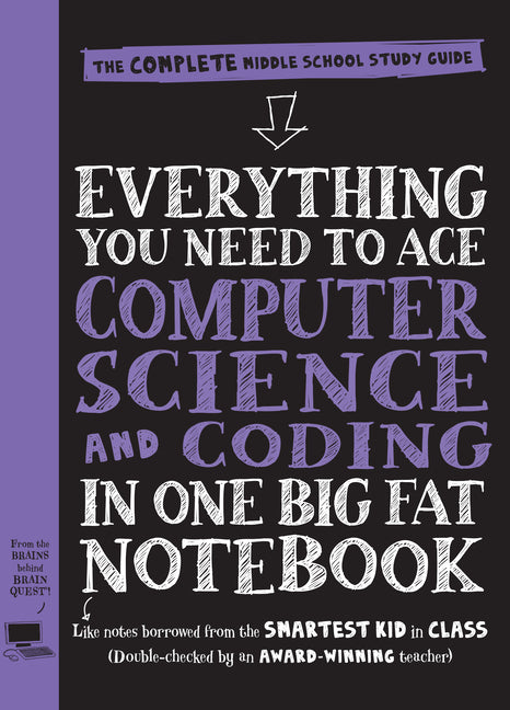 Everything You Need to Ace Computer Science and Coding in One Big Fat Notebook (Middle School)