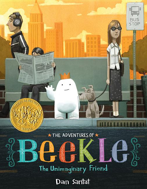 The Adventures of Beekle: The Unimaginary Friend (Caldecott Medal Winner) - Ingram