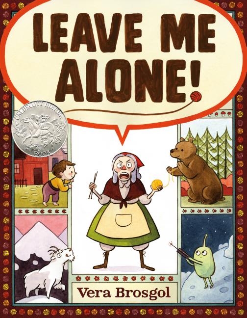 Leave Me Alone!: (Caldecott Honor Book) - Ingram