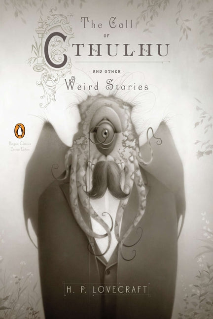 The Call of Cthulhu and Other Weird Stories: (Penguin Classics Deluxe Edition) - Ingram