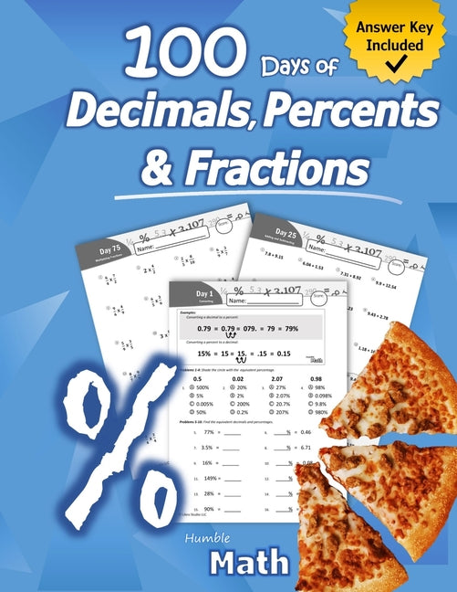 Humble Math - 100 Days of Decimals, Percents & Fractions: Advanced Practice Problems (Answer Key Included) - Converting Numbers - Adding, Subtracting, - Ingram