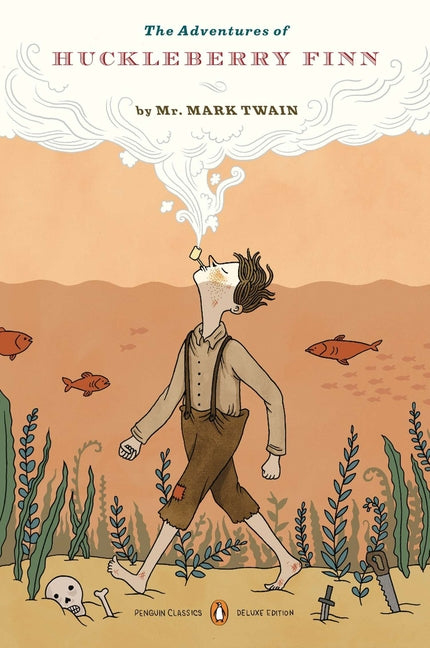 The Adventures of Huckleberry Finn: (Penguin Classics Deluxe Edition) - Ingram