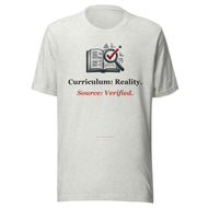 Secular Homeschool Tee: Curriculum: Reality. Source: Verified.