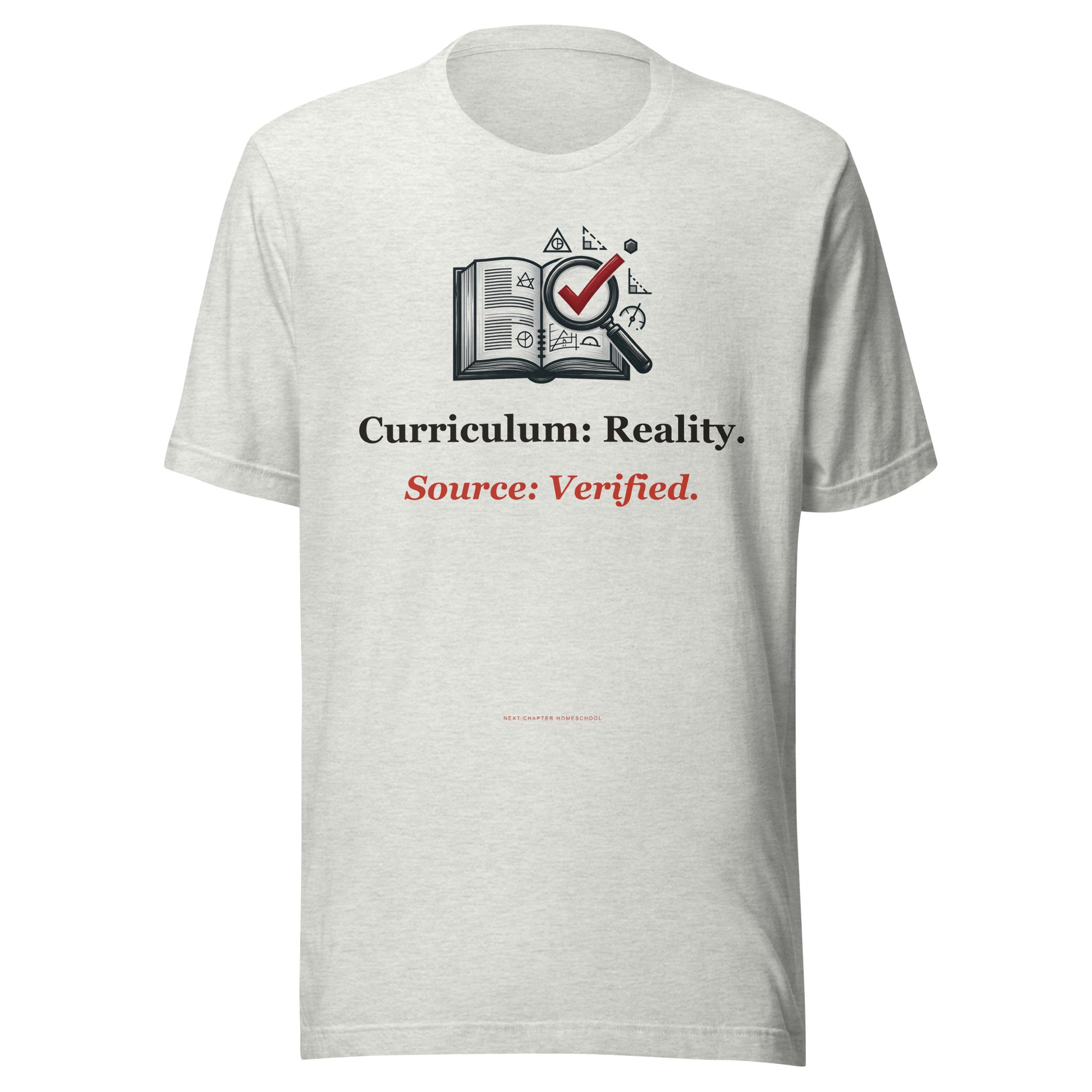 Secular Homeschool Shirt — Curriculum: Reality. Source: Verified.