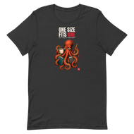 One Size Fits One Octopus - Unisex Tee
