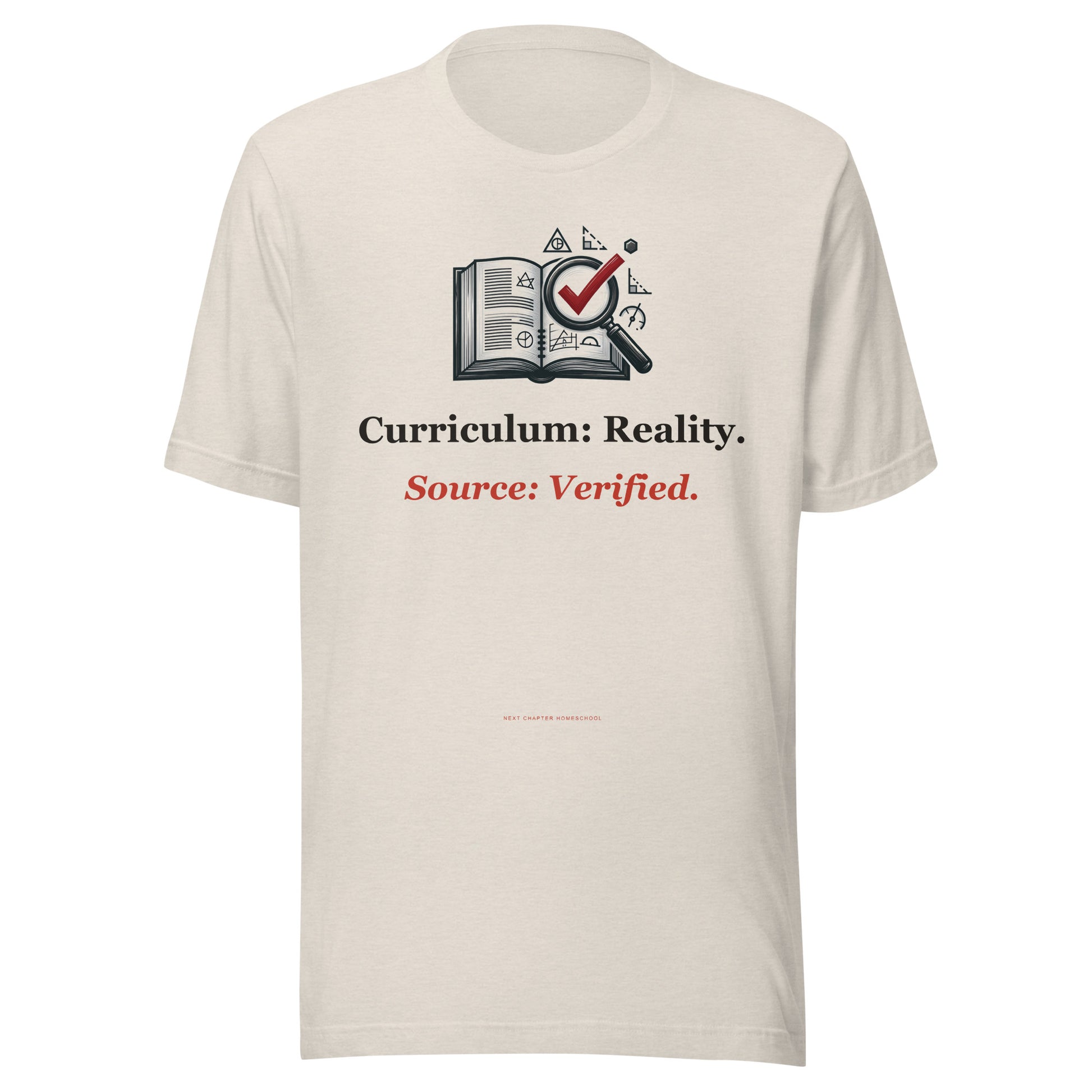 Secular Homeschool Shirt — Curriculum: Reality. Source: Verified.