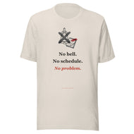 Unschooling Tee: No Bell. No Schedule. No Problem.