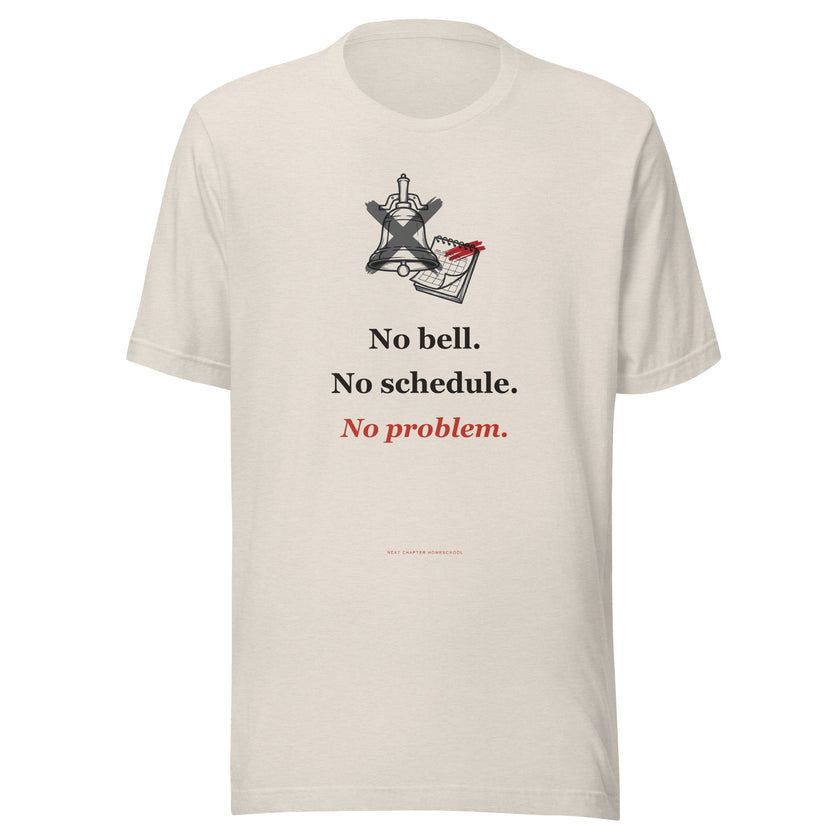 Unschooling Tee: No Bell. No Schedule. No Problem.