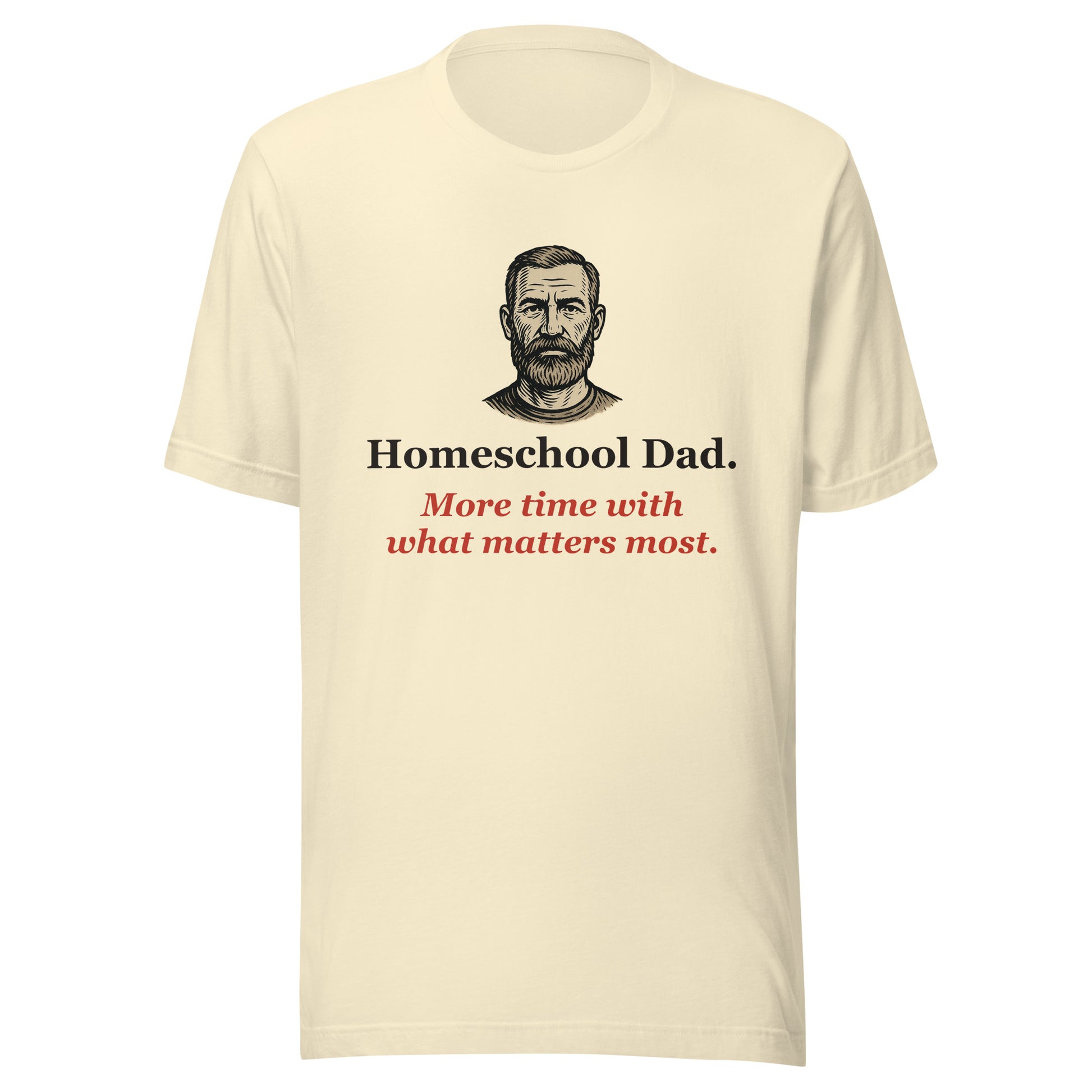 Homeschool Dad Shirt — More Time With What Matters Most