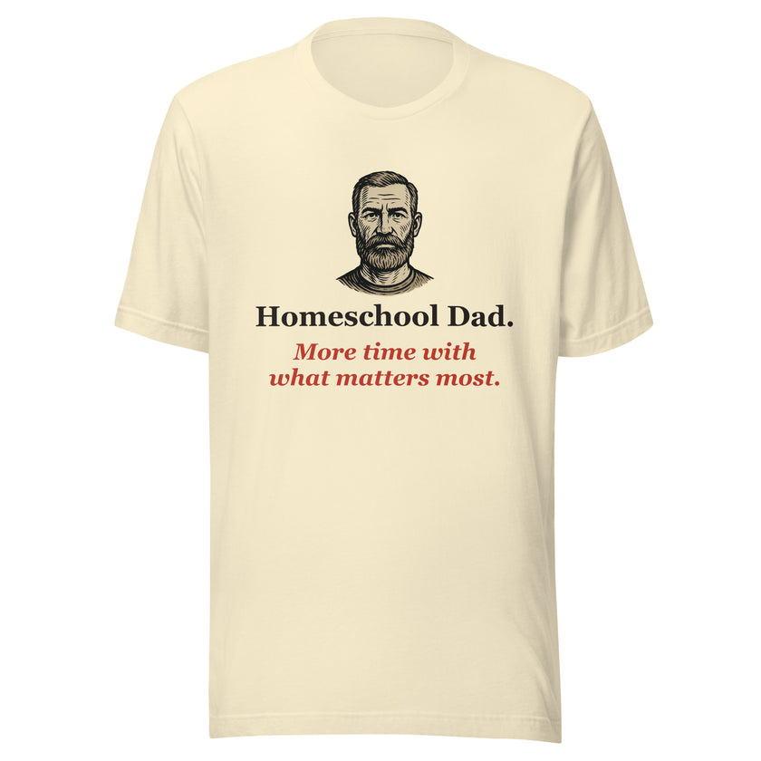 Homeschool Dad Tee: More Time With What Matters Most