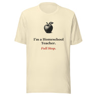 Homeschool Teacher Shirt — Full Stop.