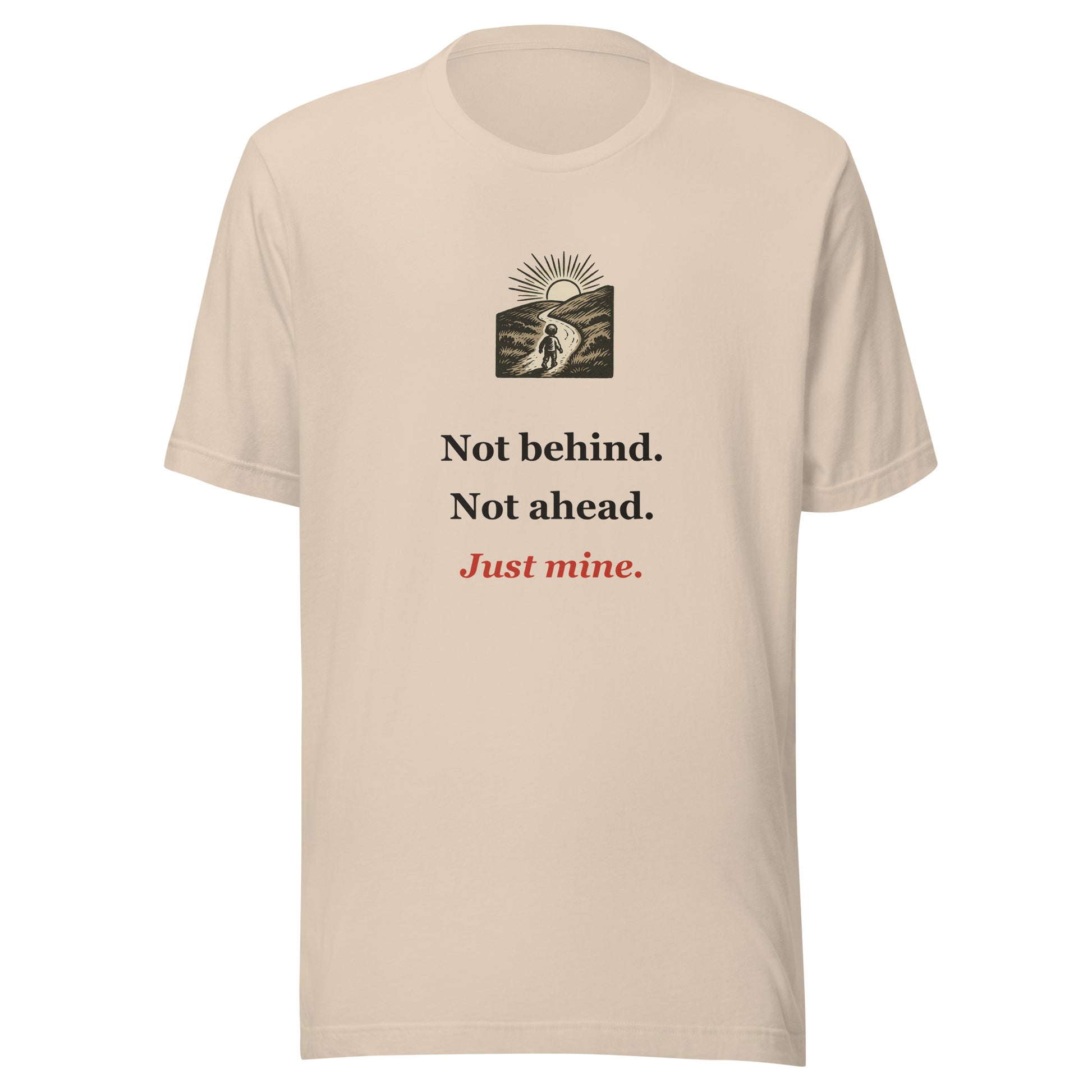 Homeschool Shirt — Not Behind. Not Ahead. Just Mine.