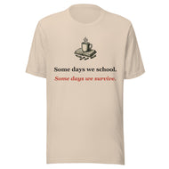 Homeschool Mom Tee: Some Days We School. Some Days We Survive.