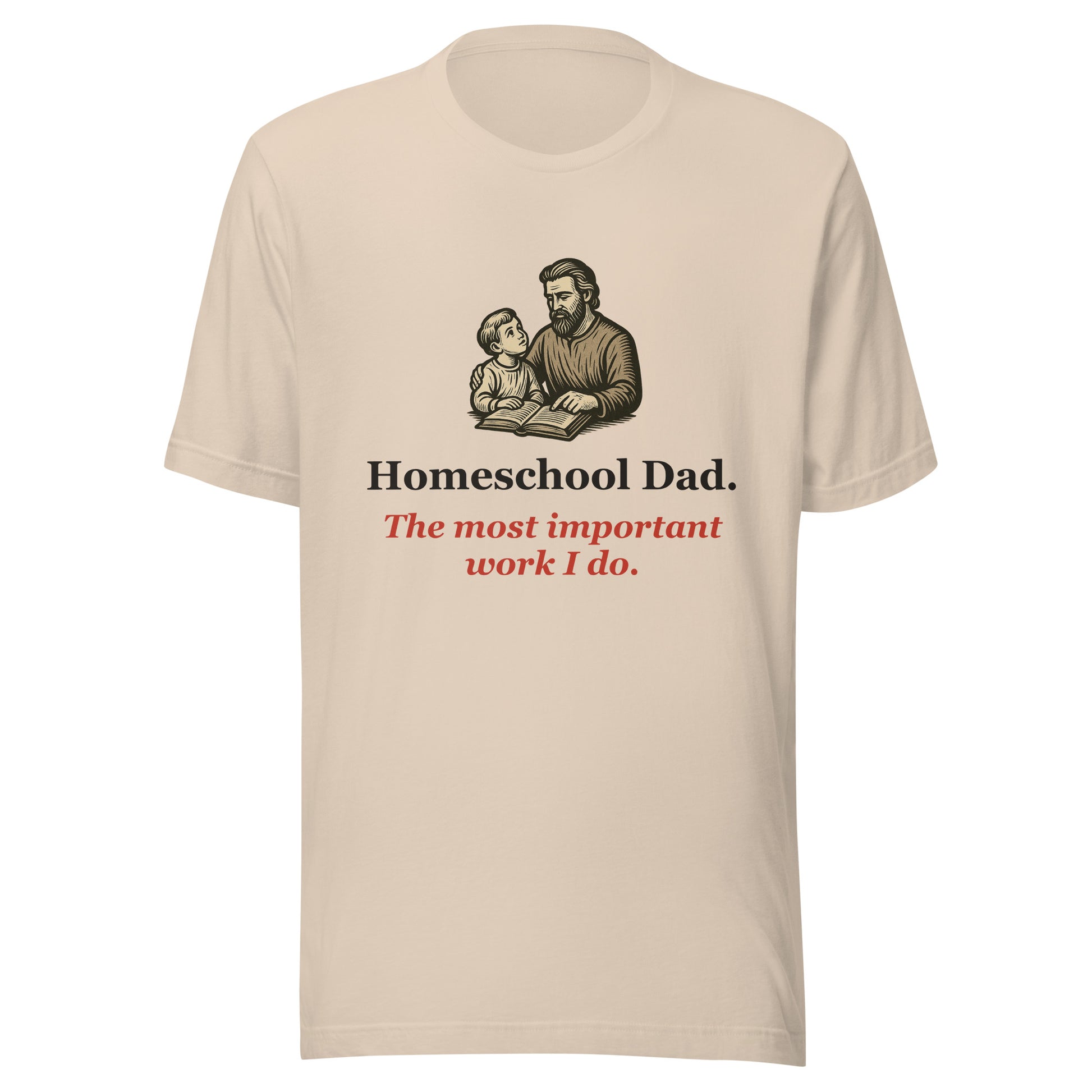 Homeschool Dad Shirt — The Most Important Work I Do