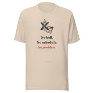 Unschooling Tee: No Bell. No Schedule. No Problem.