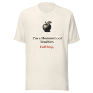 Homeschool Teacher Shirt — Full Stop.