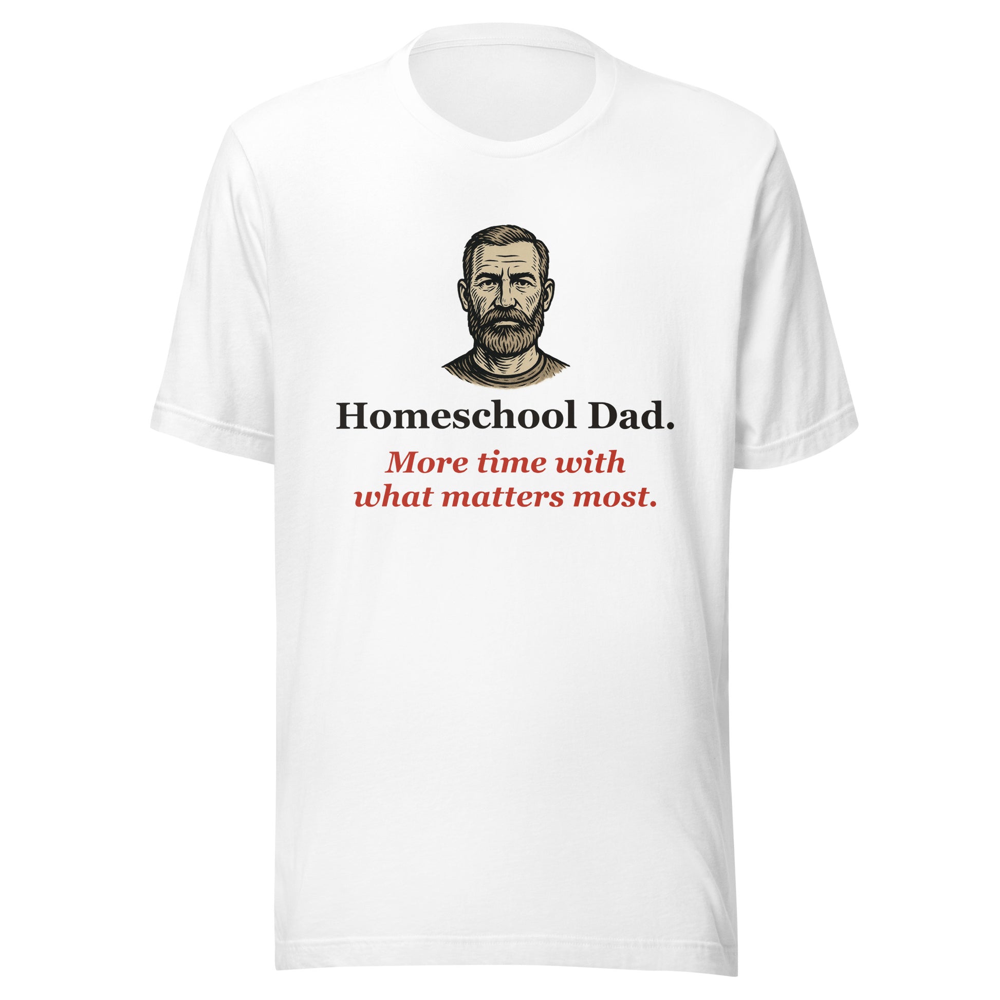 Homeschool Dad Shirt — More Time With What Matters Most