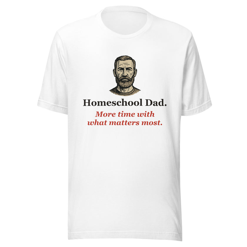 Homeschool Dad Tee: More Time With What Matters Most