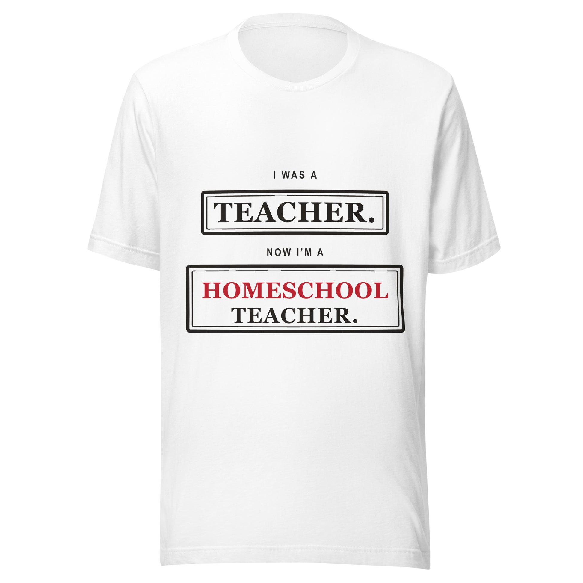 Ex-Teacher Homeschool Shirt — Now I'm a Homeschool Teacher