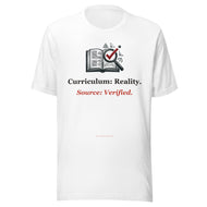 Secular Homeschool Tee: Curriculum: Reality. Source: Verified.