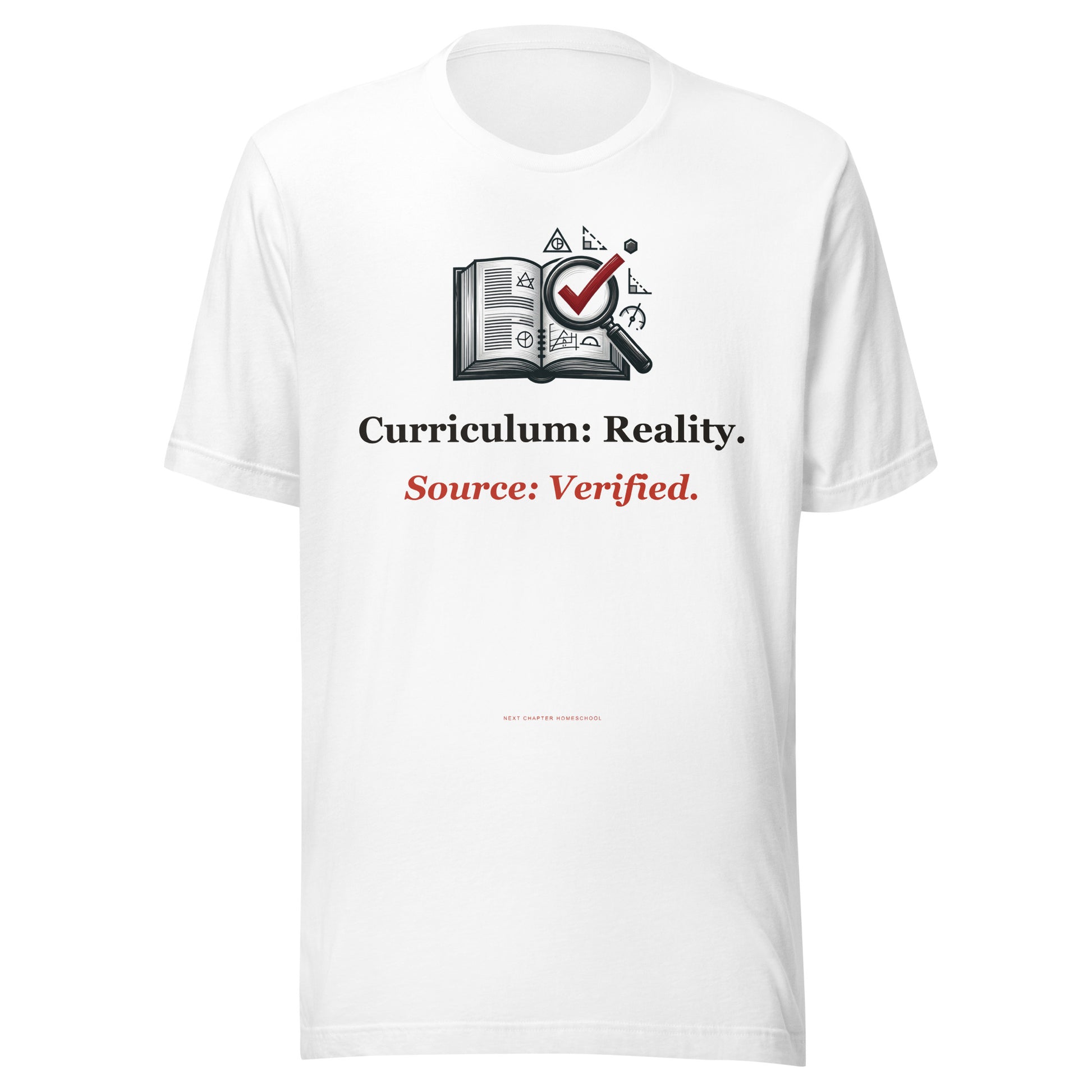 Secular Homeschool Shirt — Curriculum: Reality. Source: Verified.