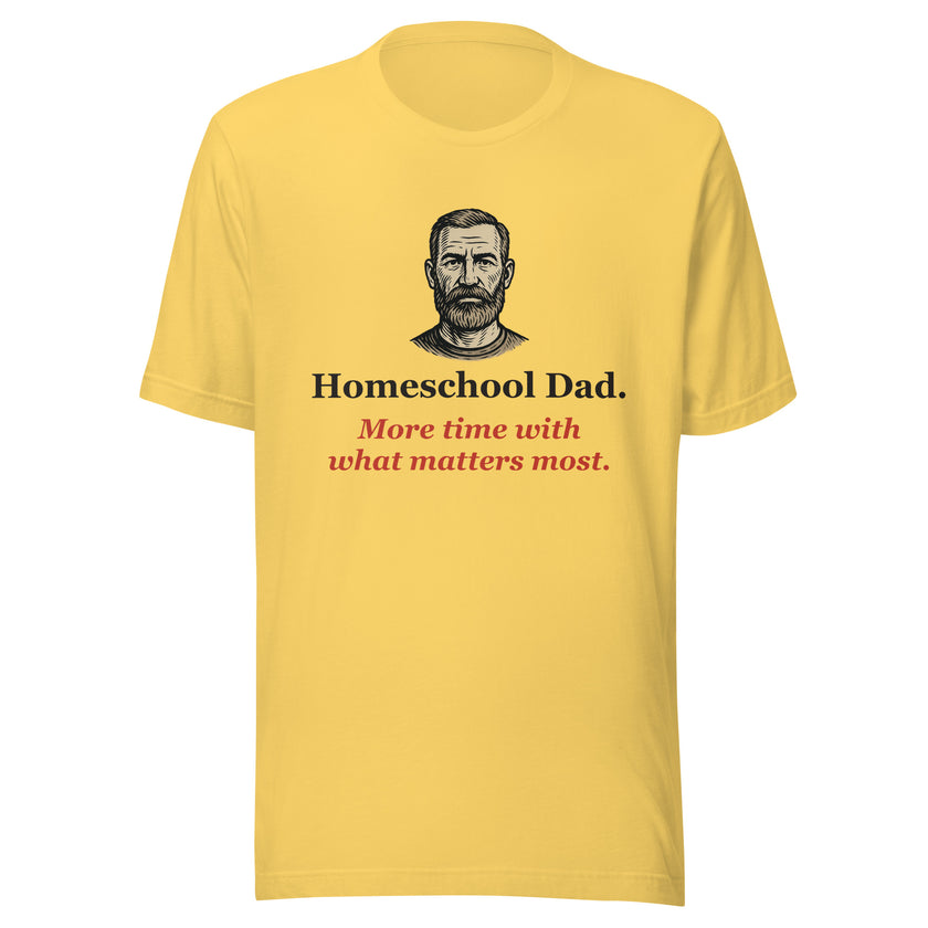 Homeschool Dad Tee: More Time With What Matters Most