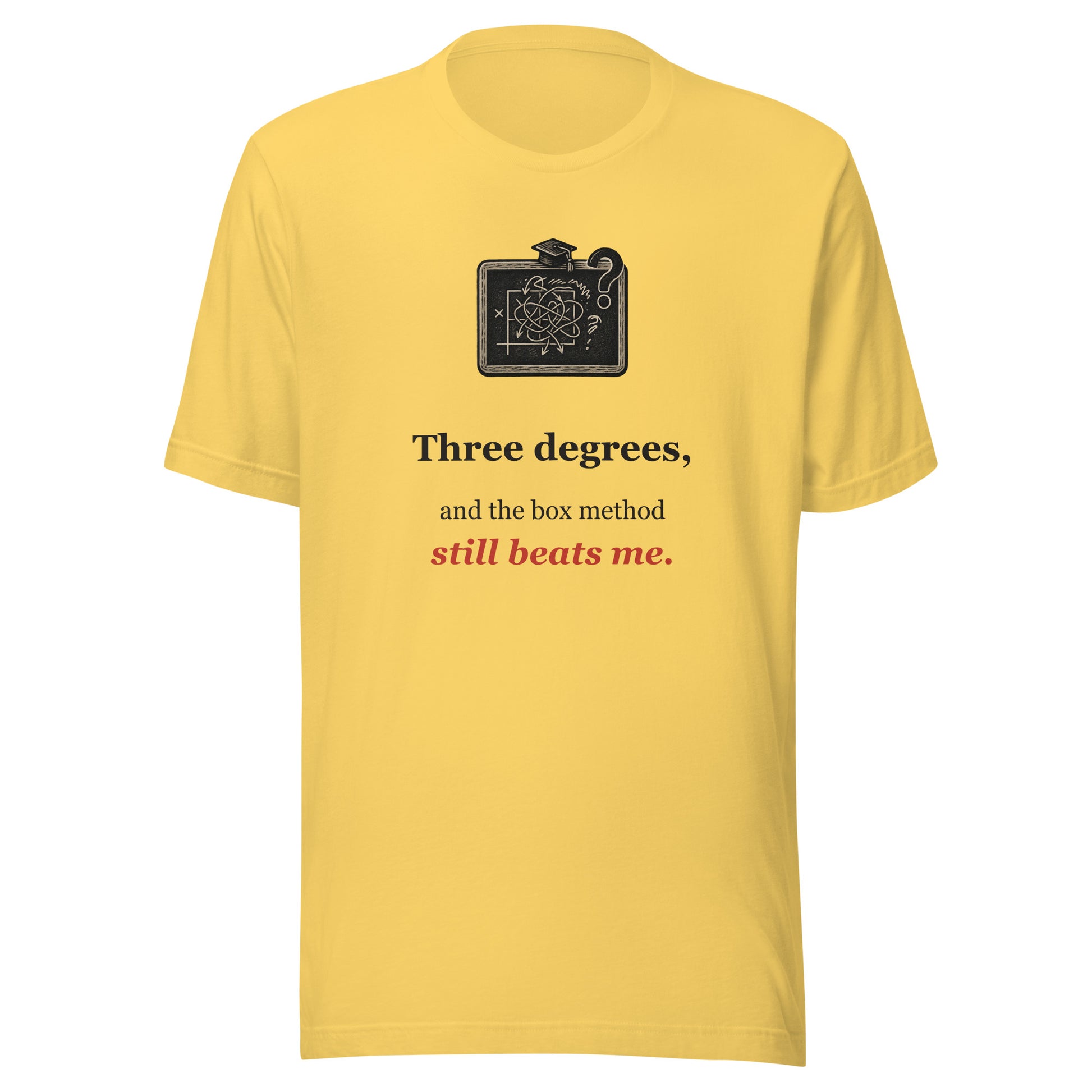 Three Degrees and the Box Method Still Beats Me — Funny Homeschool Math Tee